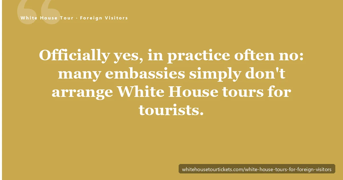 White House tours for foreign visitors — the embassy route, its limits, and the free alternatives that always work
